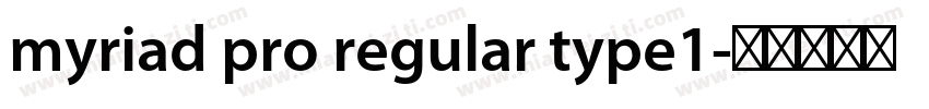 myriad pro regular type1字体转换